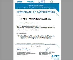 Жасанды интеллект және Big Data кафедрасы оқытушсы Сарсембаева Талшын Сағдатбекқызы  23 сәуірде өткен IEEE 8th Workshop on Advances in Information, Electronic and Electrical Engineering (AIEEE’20) Вильнюс, Литва Халықаралық конференциясына қатысты