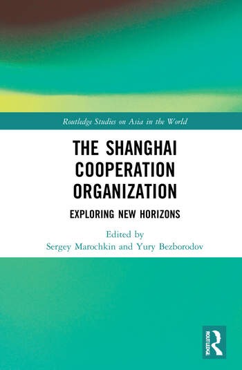 The Shanghai Cooperation Organization Exploring New Horizons